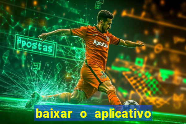 baixar o aplicativo vai de bet